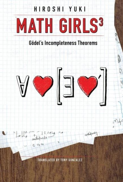 Math Girls 3: Godels Incompleteness Theorems