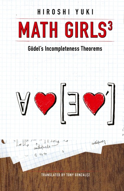 Math Girls 3: Godels Incompleteness Theorems