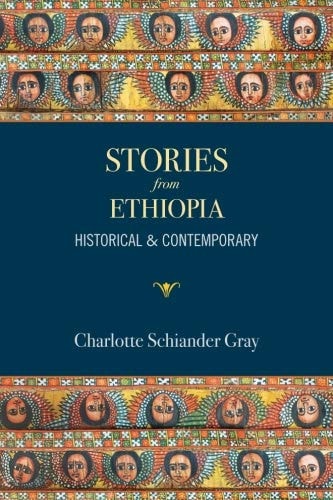 Stories from Ethiopia Historical and Contemporary