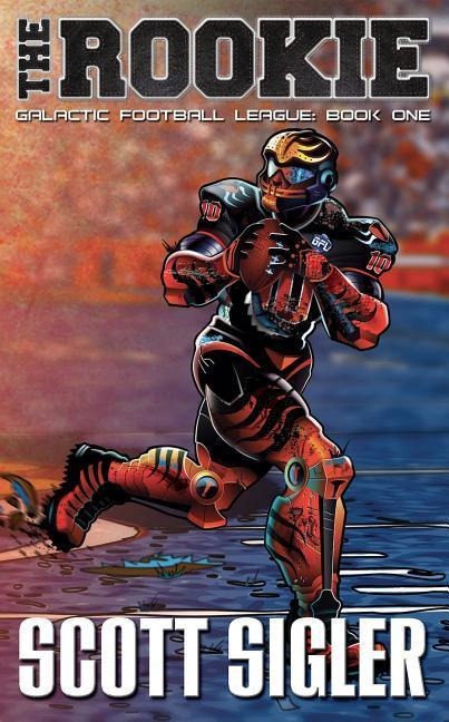 The Rookie: Galactic Football League: Book One