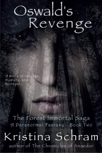 Oswald's Revenge A Paranormal Fantasy (Book Two): The Forest Immortal Saga