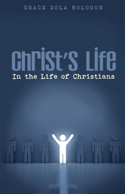 Christs Life in the Life of Christians