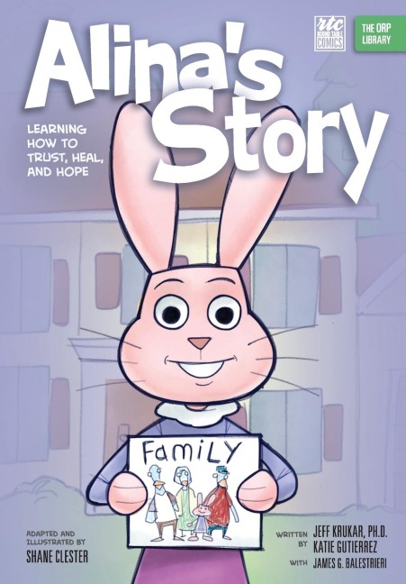 Alinas Story: Learning How to Trust, Heal, and Hope (The ORP Library)