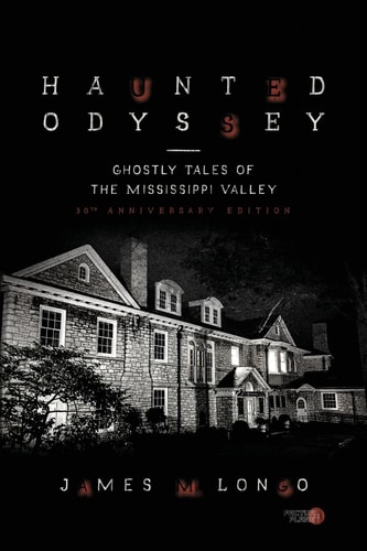 Haunted Odyssey Ghostly Tales of the Mississippi Valley