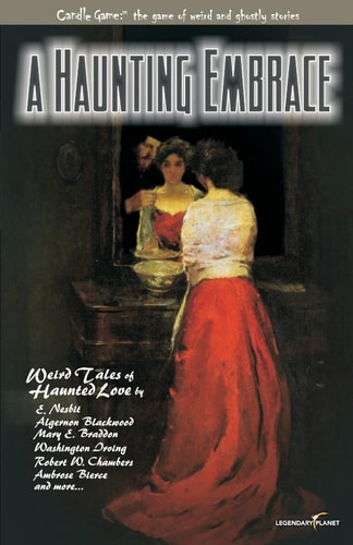 Candle Game(TM) A Haunting Embrace: Weird Tales of Haunted Love