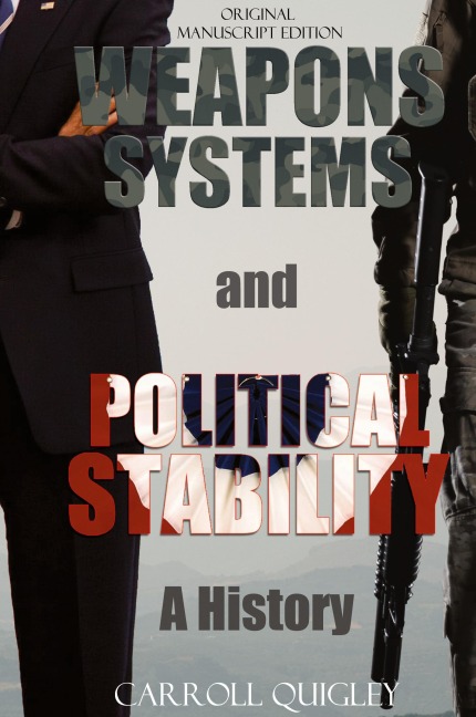 Weapons Systems and Political Stability: A History
