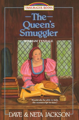 The Queen's Smuggler Introducing William Tyndale