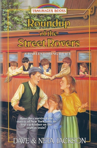 Roundup of the Street Rovers Introducing Charles Loring Brace