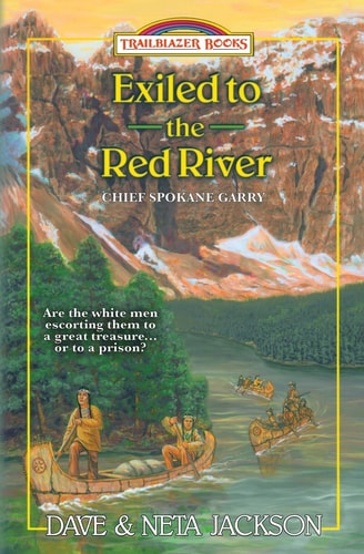 Exiled to the Red River Introducing Chief Spokane Garry