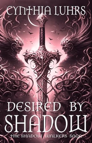 Desired by Shadow A Shadow Walkers Novel