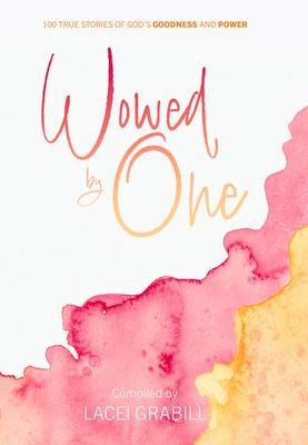 Wowed by One: 100 True Stories of Gods Goodness and Power
