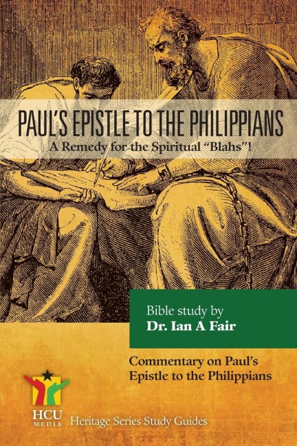 Pauls Epistle to the Philippians: A Remedy for the Spiritual Blahs!