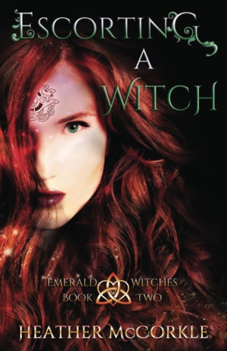 Escorting a Witch An Emerald Witches Novel