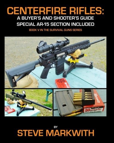 Centerfire Rifles A Buyer's and Shooter's Guide: Special AR-15 Section Included