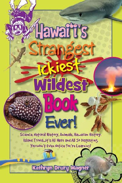 Hawaiis Strangest, Ickiest, Wildest Book Ever