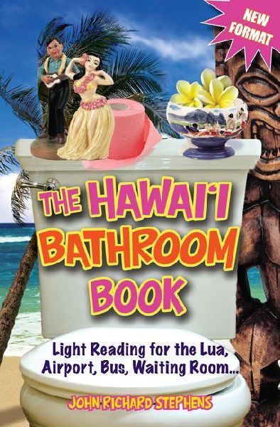 Hawaii Bathroom Book: Light Reading for the Lua, Airport, Bus, Waiting Room ...