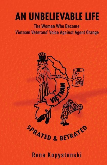An Unbelievable Life: The Woman Who Became Vietnam Veterans' Voice Against Agent Orange