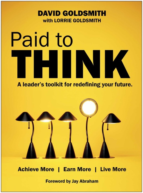 Paid to Think: A Leaders Toolkit for Redefining Your Future