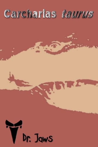 Carcharias Taurus A Series by the Creator of Dr. Jaws