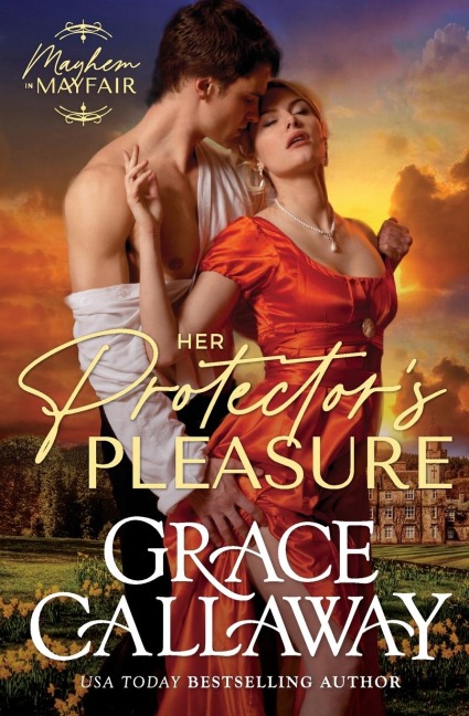 Her Protectors Pleasure: An Enemies to Lovers Hot Regency Romance