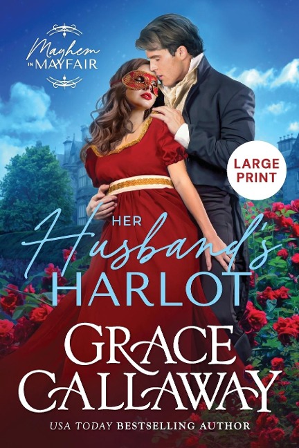 Her Husbands Harlot (Large Print): A Steamy Marriage of Convenience Regency Romance
