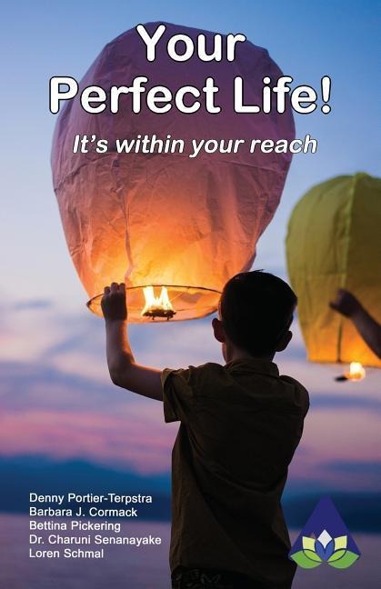 Your Perfect Life: Its within your reach!