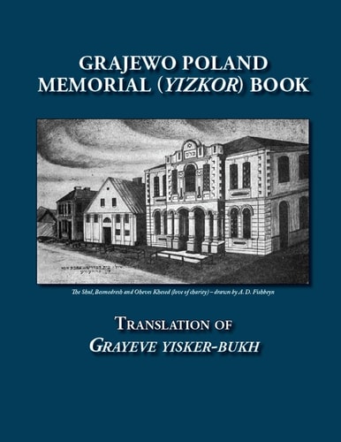 Grajewo Poland Memorial (Yizkor) Book Translation of Grayeve Yisker-Bukh