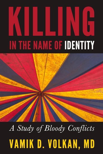 Killing in the Name of Identity: A Study of Bloody Conflicts