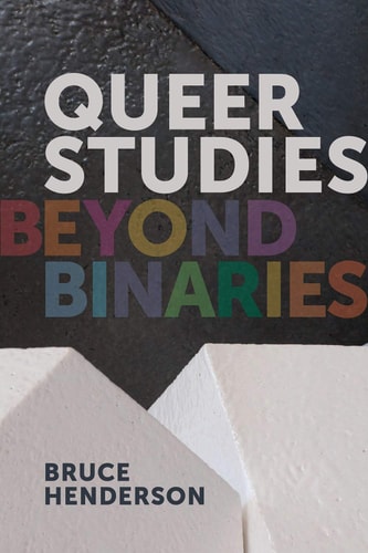 Queer Studies Beyond Binaries