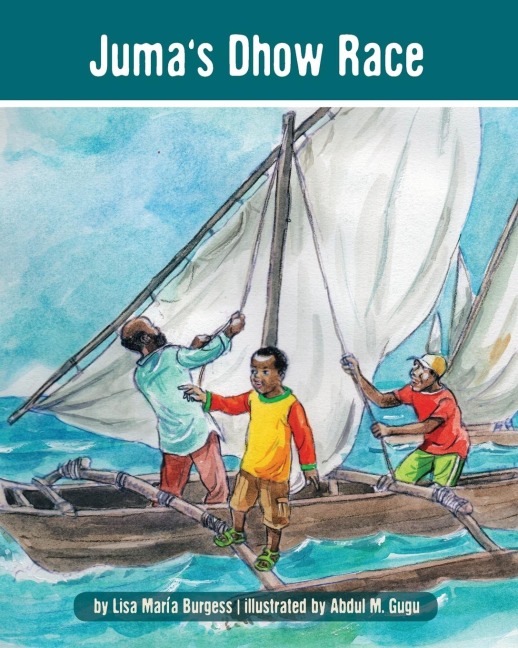 Jumas Dhow Race: The Tanzania Juma Stories