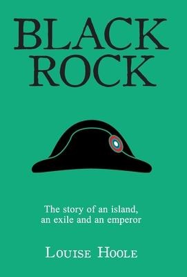 Black Rock: The Story of an Island, an Exile and an Emperor