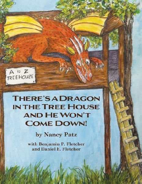 Theres a Dragon in the Tree House and He Wont Come Down!