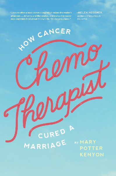 Chemo-Therapist: How Cancer Cured a Marriage