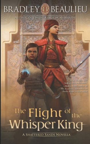 The Flight of the Whisper King A Shattered Sands Novella