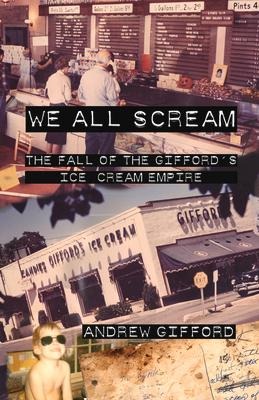 We All Scream: The Fall of the Giffords Ice Cream Empire
