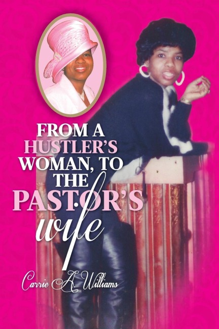 From a Hustlers Woman, to the Pastors Wife