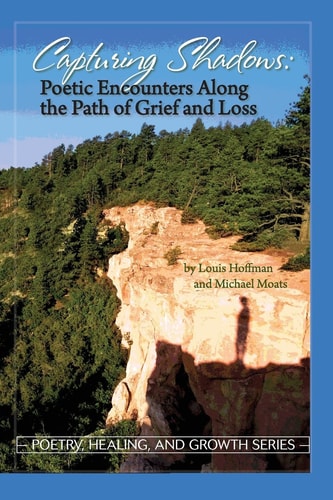Capturing Shadows Poetic Encounters Along the Path of Grief and Loss