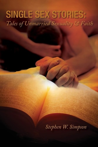 Single Sex Stories Tales of Unmarried Sexuality and Faith