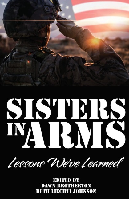 Sisters in Arms: Lessons Weve Learned