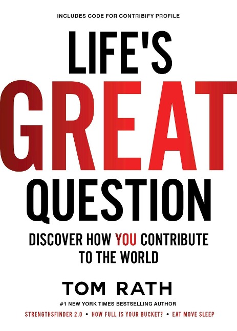 Lifes Great Question: Discover How You Contribute to the World