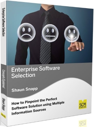 Enterprise Software Selection How to Pinpoint the Perfect Software Solution Using Multiple Information Sources