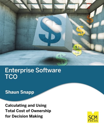 Enterprise Software TCO Calculating and Using Total Cost of Ownership for Decision Making