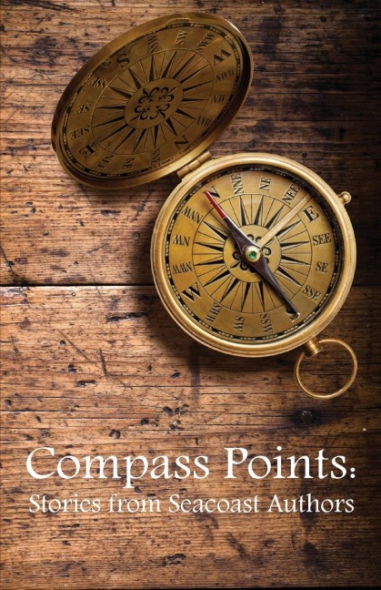 Compass Points Stories from Seacoast Authors