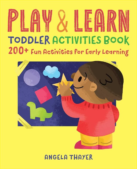 Play & Learn Toddler Activities Book: 200+ Fun Activities for Early Learning