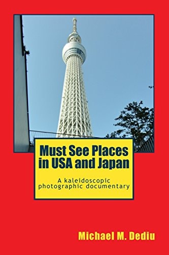 Must See Places in USA and Japan A Kaleidoscopic Photographic Documentary