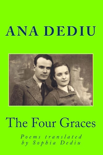 The Four Graces Poems Translated by Sophia Dediu