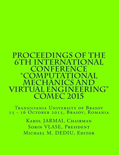 Proceedings of the 6th International Conference Computational Mechanics and Virtual Engineering Comec 2015 15 - 16 October 2015, Brasov, Romania