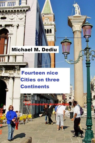 Fourteen Nice Cities on Three Continents A Photographic Documentary
