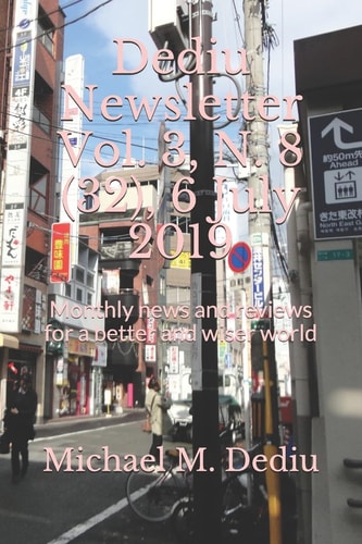 Dediu Newsletter Vol. 3, N. 8 (32), 6 July 2019 Monthly News and Reviews for a Better and Wiser World