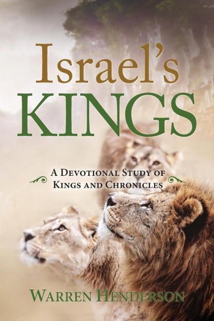 Israels Kings - A Devotional Study of Kings and Chronicles